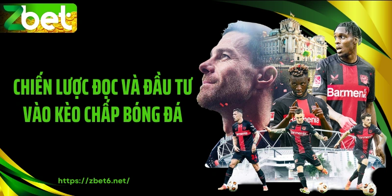 Chiến lược đọc và đầu tư vào kèo chấp bóng đá