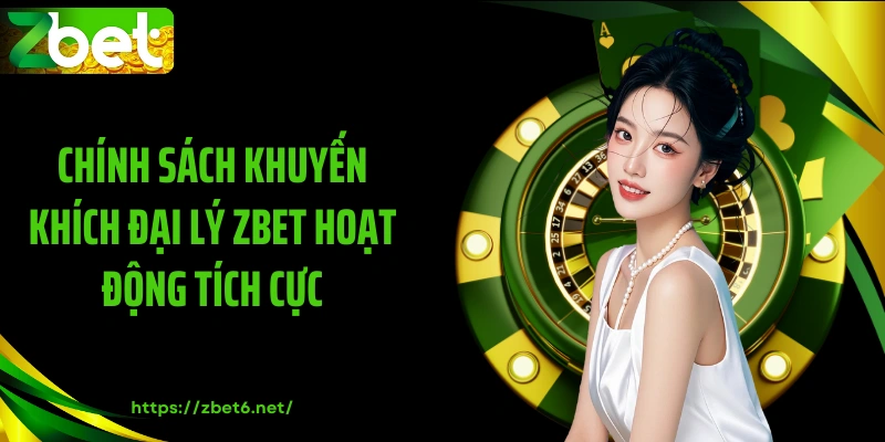 Chính sách khuyến khích đại lý ZBET hoạt động tích cực