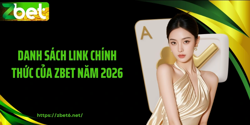 Danh sách link chính thức của ZBET năm 2026