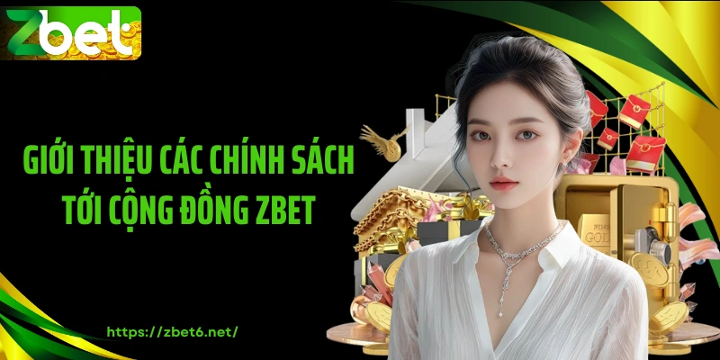 Giới thiệu các chính sách tới cộng đồng ZBET