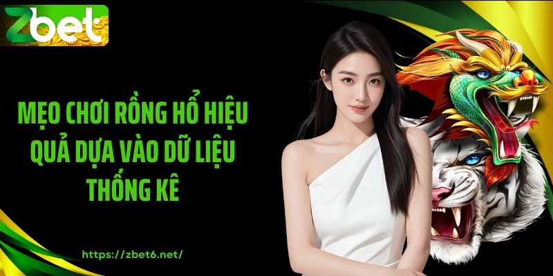 Mẹo chơi rồng hổ hiệu quả dựa vào dữ liệu thống kê