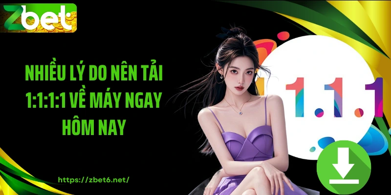 Nhiều lý do nên tải 1:1:1:1 về máy ngay hôm nay