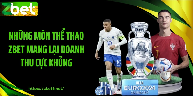 Những môn thể thao ZBET mang lại doanh thu cực khủng